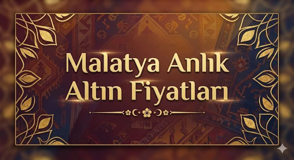 Malatya Anlık Altın Fiyatları